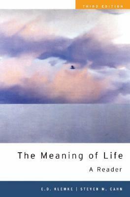 The Meaning of Life: A Reader by E.D. Klemke