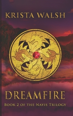 Dreamfire by Krista Walsh