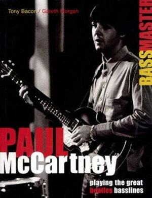 Paul McCartney: Bass Master: Playing the Great Beatles Basslines by Gareth Morgan, Tony Bacon