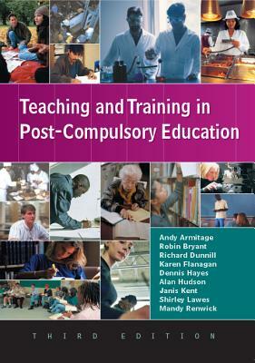 Teaching and Training in Post-Compulsory Education by Robin Bryant, Richard Dunnill, Andy Armitage