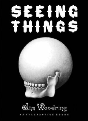 Seeing Things by Jim Woodring