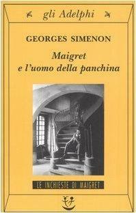Maigret e l'uomo della panchina by Georges Simenon