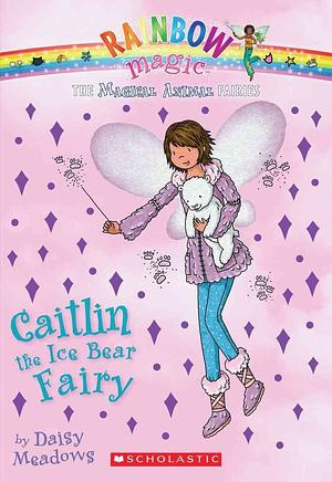 Caitlin the Ice Bear Fairy by Georgie Ripper, Daisy Meadows