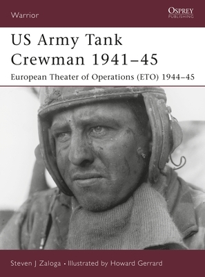 US Army Tank Crewman 1941-45: European Theater of Operations (Eto) 1944-45 by Steven J. Zaloga