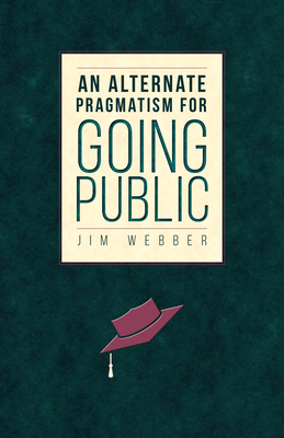 An Alternate Pragmatism for Going Public by Jim Webber