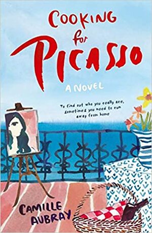 Cooking For Picasso by Camille Aubray