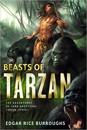 The Beasts of Tarzan: The Adventures of Lord Greystoke by Edgar Rice Burroughs