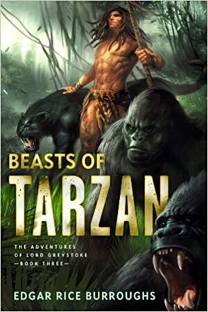 The Beasts of Tarzan: The Adventures of Lord Greystoke by Edgar Rice Burroughs