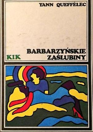 Barbarzyńskie zaślubiny by Yann Queffélec, Yann Queffélec