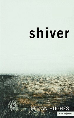 Shiver by Declan Hughes
