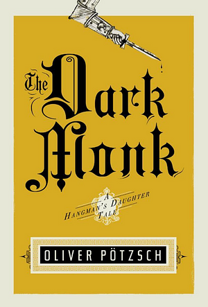 The Dark Monk by Oliver Pötzsch