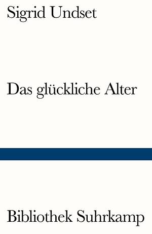 Das glückliche Alter by Sigrid Undset