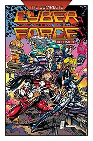Cyber Force 30th Anniversary Complete Collection, Volume 1 by Jim Lee, Marc Silvestri, Eric Silvestri, Walt Simonson