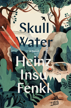 Skull Water by Heinz Insu Fenkl