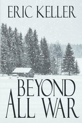 Beyond All War by Eric Keller