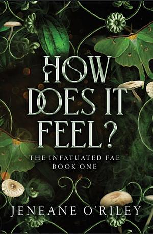 How Does it Feel? by Jeneane O'Riley