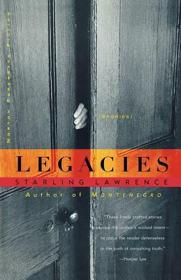 Legacies: Stories by Starling Lawrence
