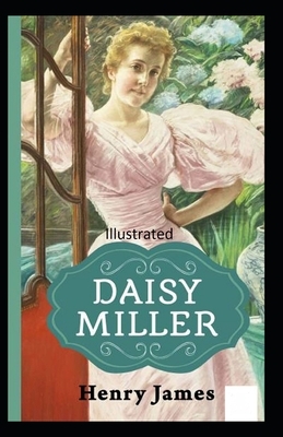 Daisy Miller Illustrated by Henry James