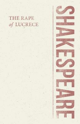 The Rape of Lucrece by William Shakespeare