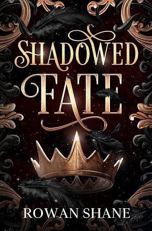 Shadowed Fate by Rowan Shane