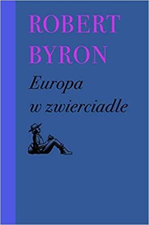 Europa w zwierciadle by Robert Byron