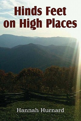 Hinds Feet on High Places by Hannah Hurnard