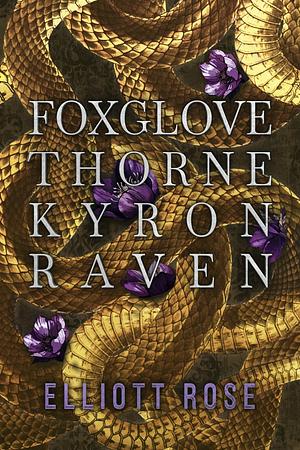 Foxglove, Thorne, Kyron & Raven - A Happily Ever After novella  by Elliott Rose