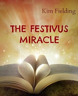 The Festivus Miracle by Kim Fielding