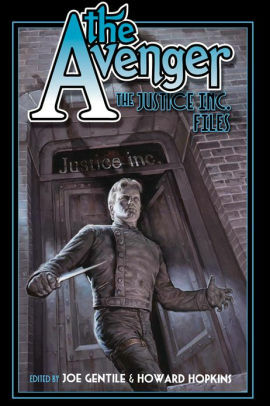 The Avenger: Justice Inc. by Robin Wayne Bailey, Howard Hopkins, Joe Gentile, Will Murray