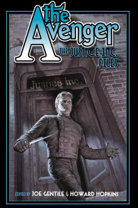 The Avenger: Justice Inc. by Robin Wayne Bailey, Joe Gentile, Will Murray, Howard Hopkins