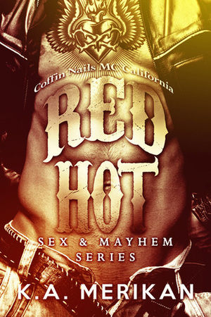 Red Hot by K.A. Merikan