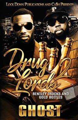 Drug Lords 2: Bentley Trucks and Gold Bottles by Ghost