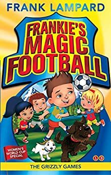 Frankie's Magic Football: 11 The Grizzly Games by Frank Lampard