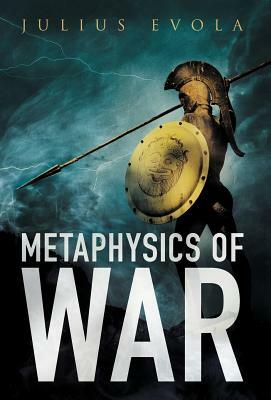 Metaphysics of War by Julius Evola