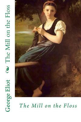 The Mill on the Floss by George Eliot