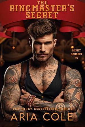 The Ringmaster's Secret by Aria Cole, Aria Cole