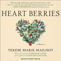 Heart Berries: A Memoir by Terese Marie Mailhot