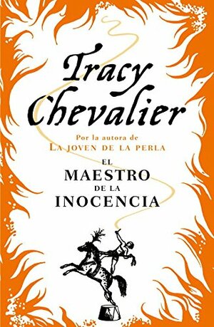 El maestro de la inocencia by Tracy Chevalier