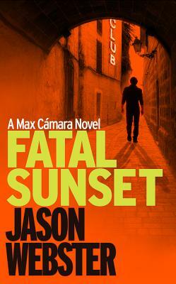 Fatal Sunset by Jason Webster