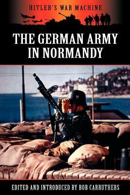 The German Army in Normandy by 