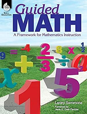 Guided Math: A Framework for Mathematics Instruction by Laney Sammons