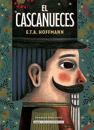 El cascanueces by E.T.A. Hoffmann