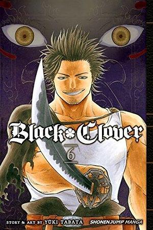 Black Clover, Vol. 6 by Yûki Tabata, Yûki Tabata