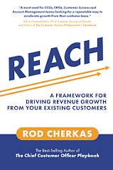 Reach: A Framework for Driving Revenue Growth from Your Existing Customers by Rod Cherkas