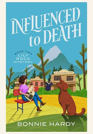 Influenced to Death by Bonnie Hardy