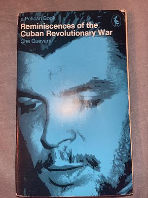 reminiscences of the cuban revolutionary war by Ernesto Che Guevara