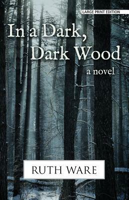 In a Dark, Dark Wood by Ruth Ware