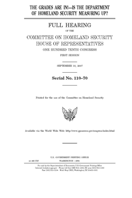 The grades are in!: is the Department of Homeland Security measuring up? by United S. Congress, United States House of Representatives, House Committee on Homeland Sec (house)