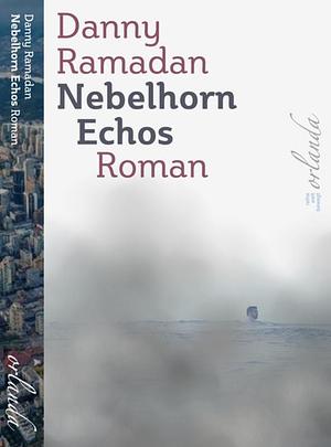 Nebelhorn-Echos: Roman by Danny Ramadan