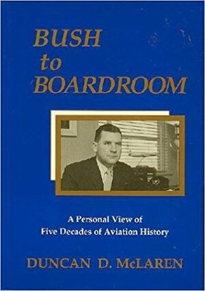 From Bush to Boardroom by Duncan Maclaren